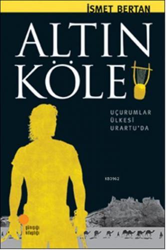 Altın Köle; Anadoluda Bir Zamanlar 7 | İsmet Bertan | Günışığı Kitaplı