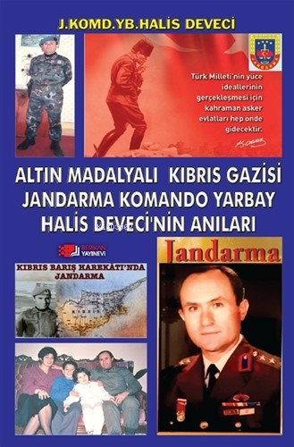 Altın Madalyalı Kıbrıs Gazisi Jandarma Komando Yarbay Halis Deveci’nin