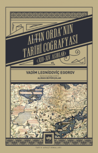 Altın Orda'nın Tarihî Coğrafyası | Vadim Leonidoviç Egorov | Ötüken Ne