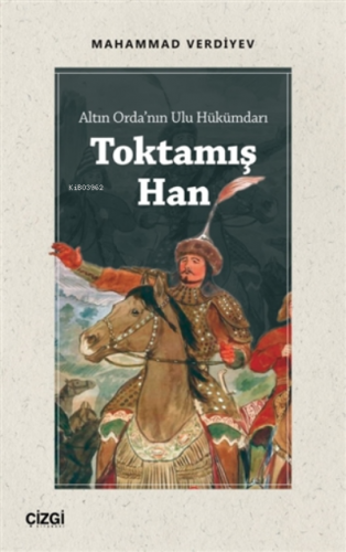 Altın Orda'nın Ulu Hükümdarı Toktamış Han | Mahammad Verdiyev | Çizgi 