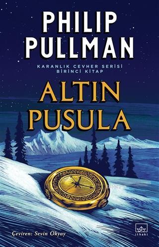 Altın Pusula - Karanlık Cevher Serisi 1. Kitap | Philip Pullman | İtha