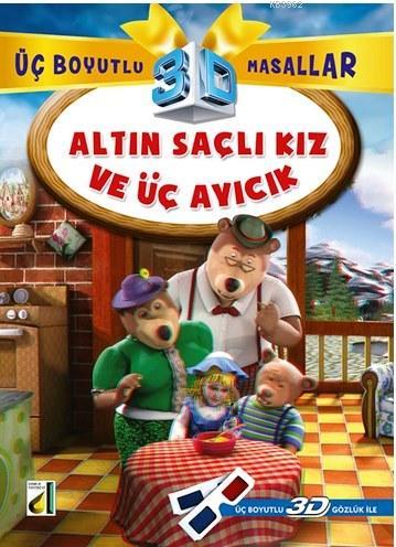 Altın Saçlı Kız ve Üç Ayıcık; Üç Boyutlu 3D Masallar | Kolektif | Daml