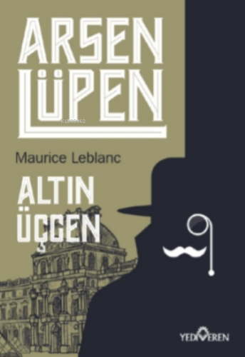 Altın Üçgen | Maurice Leblanc | Yediveren Yayınları