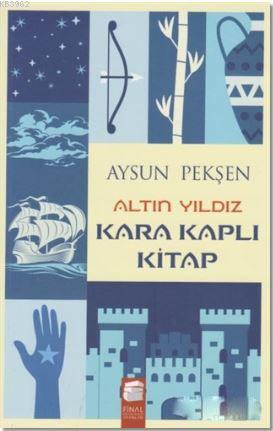 Altın Yıldız - Kara Kaplı Kitap | Aysun Pekşen | Final Kültür Sanat Ya