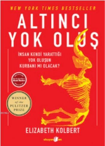 Altıncı Yok Oluş | Elizabeth Kolbert | Okuyan Us Yayınları