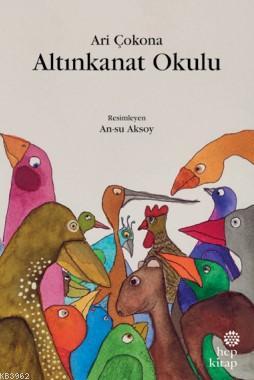 Altınkanat Okulu | Ari Çokona | Hep Kitap