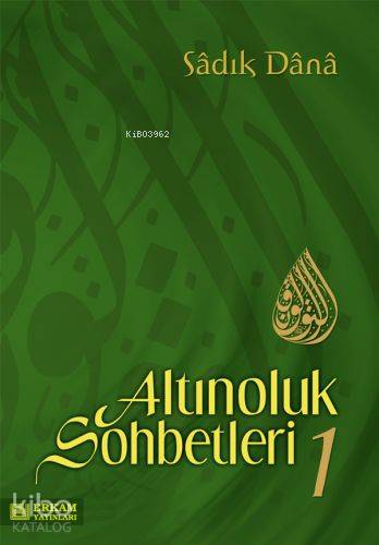 Altınoluk Sohbetleri - 1 | Sadık Dana | Erkam Yayınları