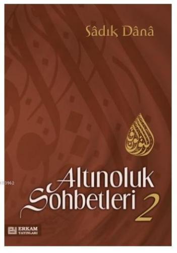 Altınoluk Sohbetleri - 2 | Sadık Dana | Erkam Yayınları