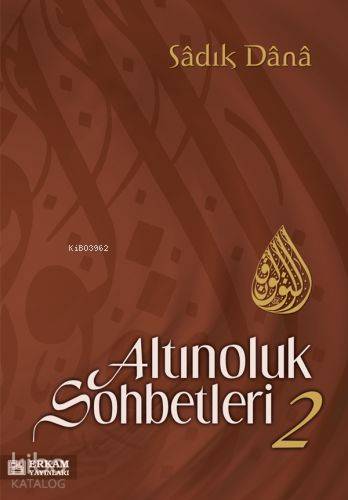 Altınoluk Sohbetleri - 2 | Sadık Dana | Erkam Yayınları