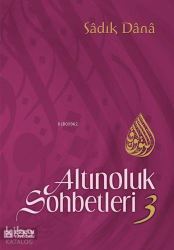 Altınoluk Sohbetleri - 3 | Sadık Dana | Erkam Yayınları