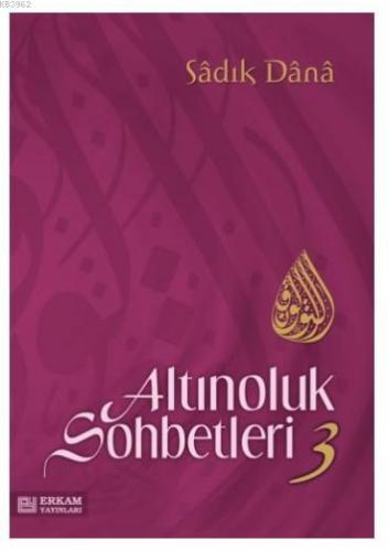 Altınoluk Sohbetleri - 3 | Sadık Dana | Erkam Yayınları