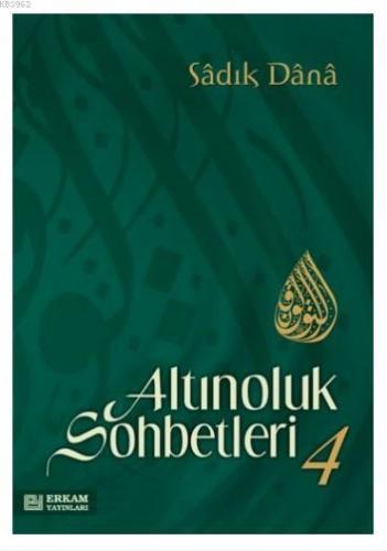 Altınoluk Sohbetleri - 4 | Sadık Dana | Erkam Yayınları