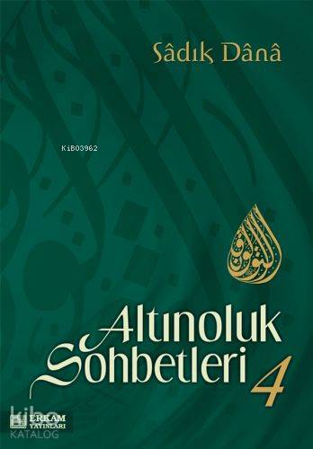 Altınoluk Sohbetleri - 4 | Sadık Dana | Erkam Yayınları