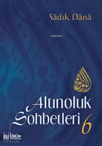 Altınoluk Sohbetleri 6 | Sadık Dana | Erkam Yayınları