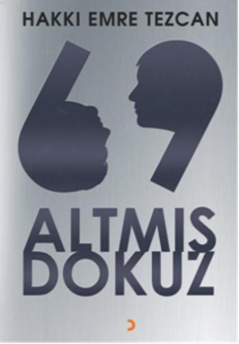 Altmış Dokuz | Hakkı Emre Tezcan | Cinius Yayınları