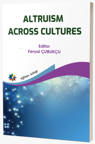 Altruism Across Cultures | Feryal Çubukçu | Eğiten Kitap