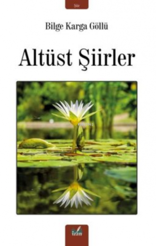 Altüst Şirler | Bilge Karga Göllü | İzan Yayıncılık