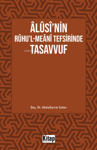 Âlûsî'nin Rûhu'l-Meânî Tefsirinde Tasavvuf | Abdulkerim Seber | Kitap 