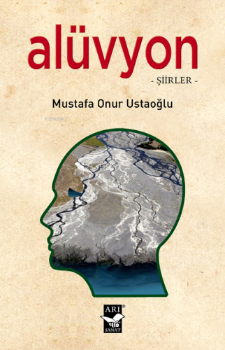 Alüvyon | Mustafa Onur Ustaoğlu | Arı Sanat Yayınları