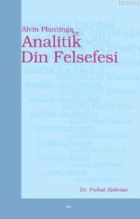 Alvin Plantinga ve Analitik Din Felsefesi | Ferhat Akdemir | Elis Yayı