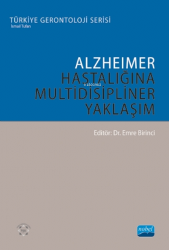 Alzheimer Hastalığına Multidisipliner Yaklaşım | Emre Birinci | Nobel 