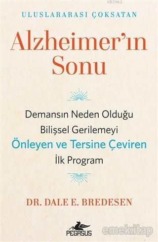 Alzheimer'ın Sonu; Demansın Neden Olduğu Bilişsel Gerilemeyi Önleyen v