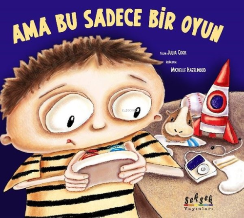 Ama Bu Sadece Bir Oyun | Julia Cook | Seksek Yayınları