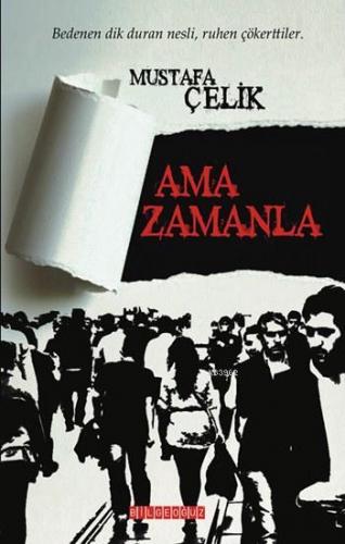 Ama Zamanla | Mustafa Çelik | Bilge Oğuz Yayınları