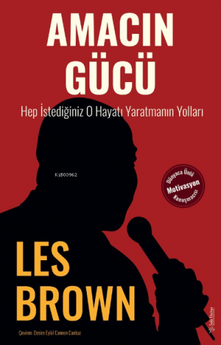 Amacın Gücü;Hep İstediğiniz O Hayatı Yaratmanın Yolları | Jules Brown 