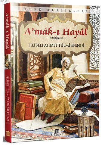 A'mak ı Hayal (Eksiksiz, Tam Metin) | Filibeli Ahmet Hilmi Efendi | Rö