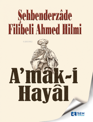 Amak-ı Hayal | Şehbenderzâde Filibeli Ahmed Hilmi | Sen Yayınları