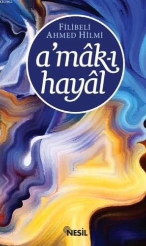 A'mak-ı Hayal | Şehbenderzâde Filibeli Ahmed Hilmi | Nesil Yayınları