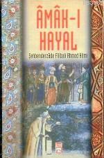 Amak-ı Hayal | Şehbenderzâde Filibeli Ahmed Hilmi | Timaş Yayınları