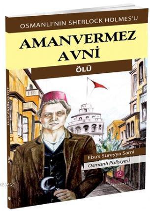 Aman Vermez Avni - Ölü | Ebus Süreyya Sami | Rumuz Yayınevi