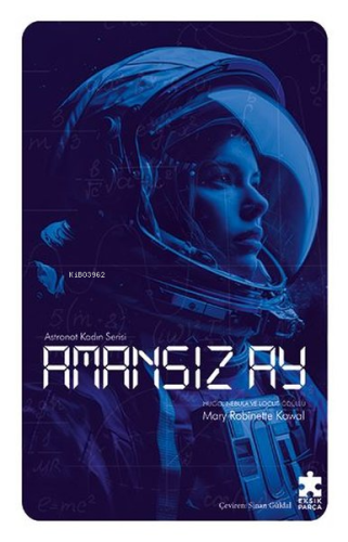 Amansız Ay - Astronot Kadın Serisi | Mary Robinette Kowal | Eksik Parç