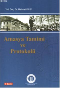 Amasya Tamini ve Protokolü | Mehmet Kılıç | Okan Üniversitesi Yayınlar