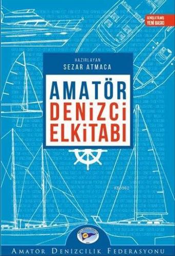 Amatör Denizci Elkitabı | Sezer Atmaca | Amatör Denizcilik Federasyonu