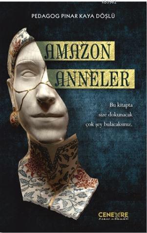 Amazon Anneler | Pınar Kaya Döşlü | Cenevre Fikir Sanat