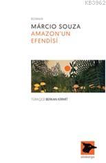 Amazon'un Efendisi | Marcia Souza | Alakarga Sanat Yayınları