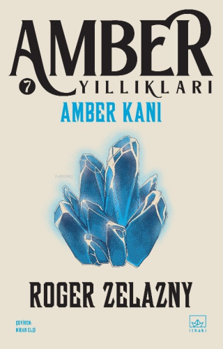 Amber Kanı;Amber Yıllıkları 7 | Roger Zelazny | İthaki Yayınları