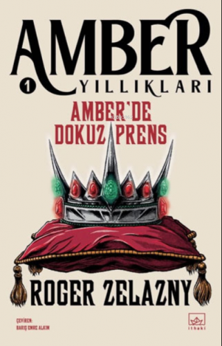 Amber Yıllıkları 1 - Amber’de Dokuz Prens | Roger Zelazny | İthaki Yay