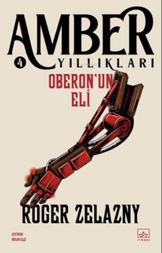 Amber Yıllıkları 4 - Oberon’un Eli | Roger Zelazny | İthaki Yayınları