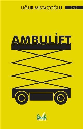 Ambulift | Uğur Mıstaçoğlu | İzan Yayıncılık