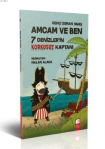 Amcam ve Ben 5 7 Denizlerin Korkusuz Kaptanı Cilti | Genç Osman Yavaş 