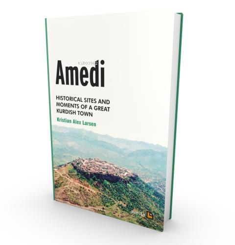 Amedi;Historical Sites And Moments Of a Great Kurdish Town | Kristian 