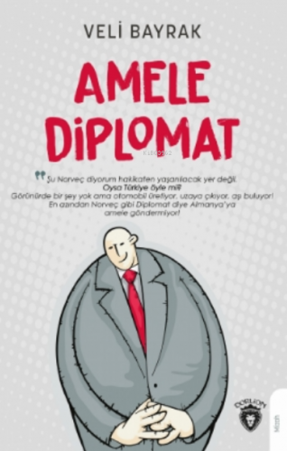 Amele Diplomat | Veli Bayrak | Dorlion Yayınevi