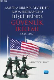 Amerika Birleşik Devletleri-Rusya Federasyonu İlişkilerinde Güvenlik İ