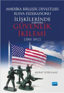 Amerika Birleşik Devletleri-Rusya Federasyonu İlişkilerinde Güvenlik İ