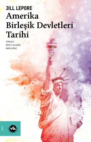 Amerika Birleşik Devletleri Tarihi | Jill Lepore | Vakıfbank Kültür Ya