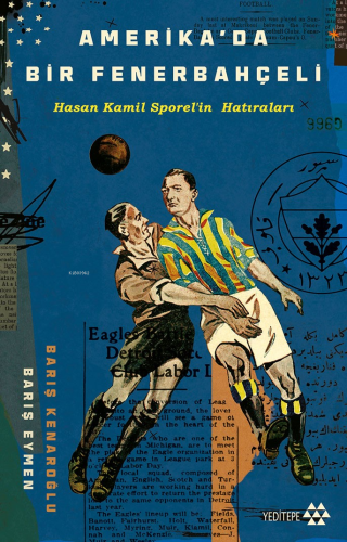 Amerika’da Bir Fenerbahçeli;Hasan Kamil Sporel’in Hatıraları | Barış K